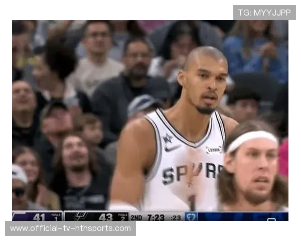 文班亚马25分8篮板展现统治力，马刺客场轻取魔术